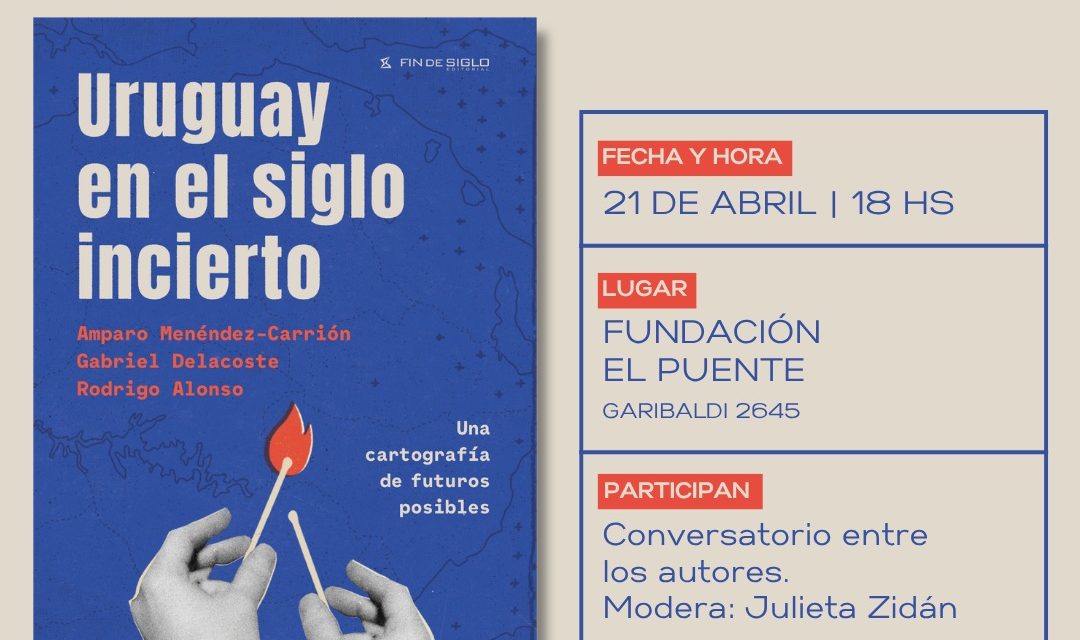 “Uruguay en el siglo incierto”