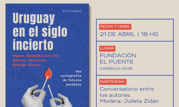 “Uruguay en el siglo incierto”